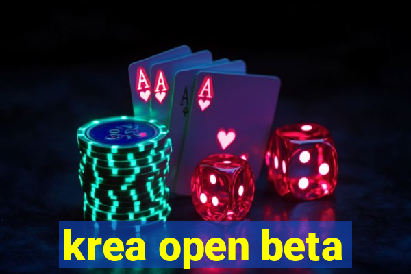 krea open beta